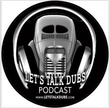 Let’s Talk Dubs!